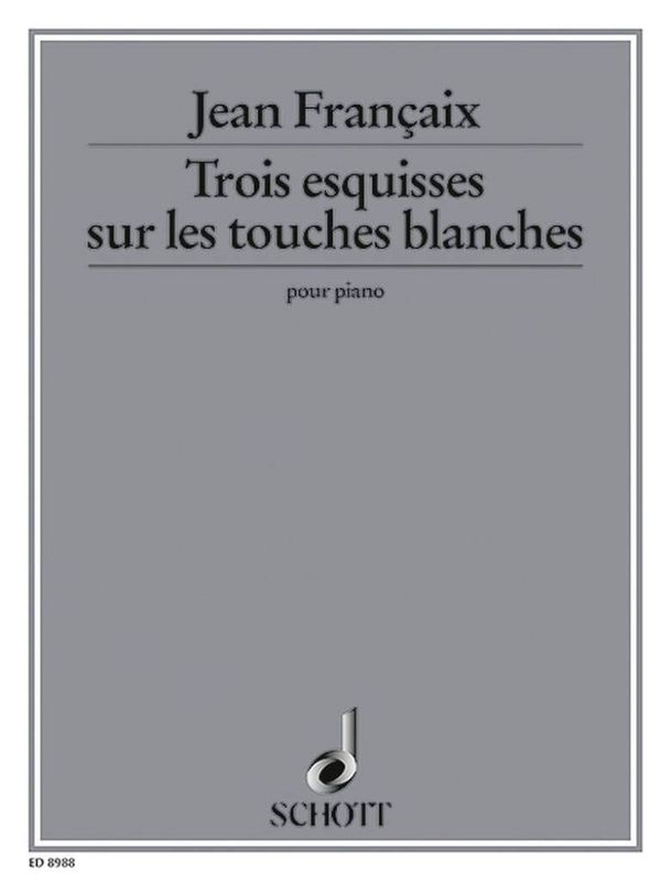 Jean Françaix - Trois esquisses sur les touches blanches