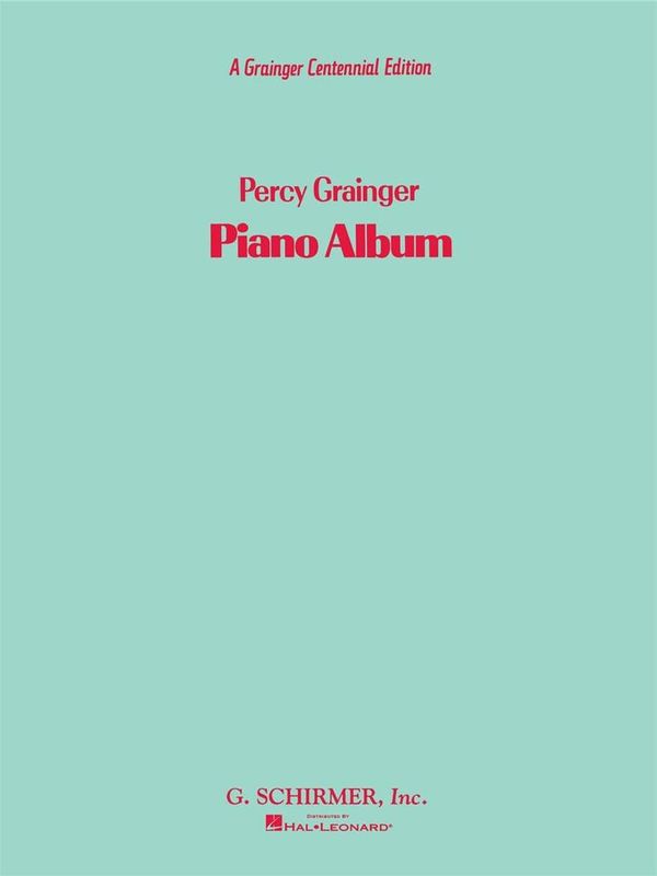 Percy Aldridge Grainger - A Percy Grainger Piano Album