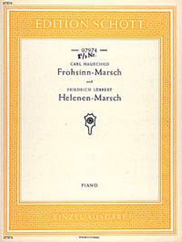 Carl Hauschild - Frohsinn-Marsch-Helenen-Marsch