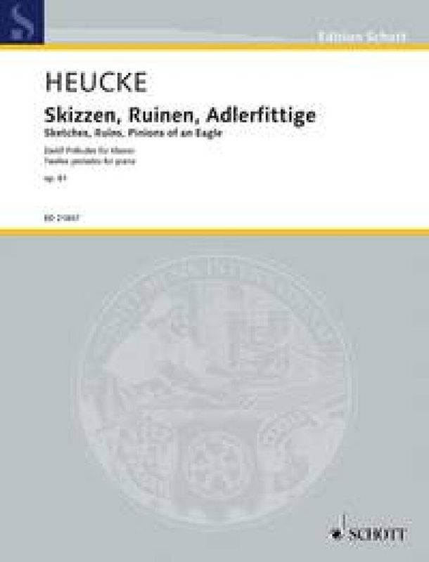 Stefan Heucke - Scetches, Ruins, Pinions of an Eagle op. 61