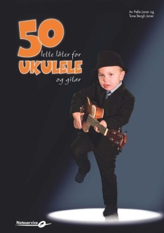 50 lette låter for Ukulele og Gitar - Pelle og Tone Joner
